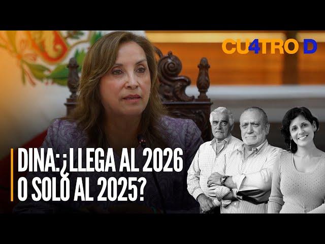 Dina Boluarte: ¿Llega al 2026 o solo al 2025? | Cuatro D