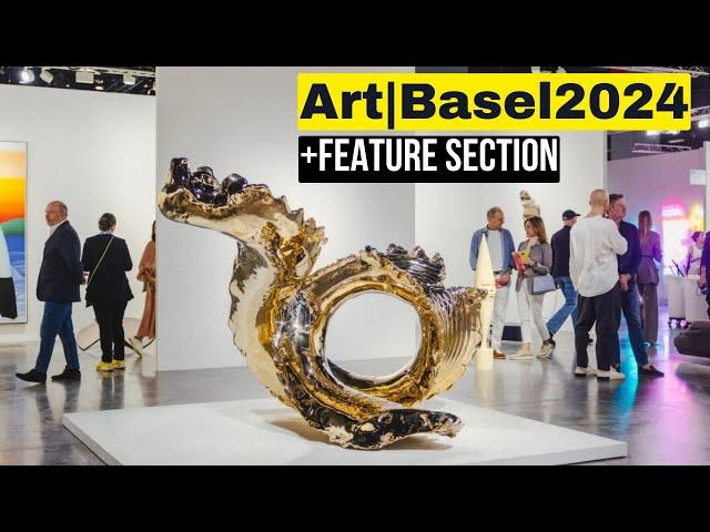 ART BASEL 2024 (4K) + FEATURE SECTION