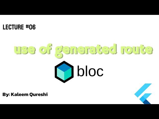 How to use generated route in Bloc Flutter | Code with Kaleem