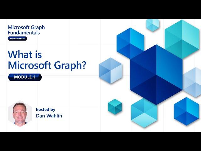 Module 1: What is Microsoft Graph? | Microsoft Graph Fundamentals for Beginners