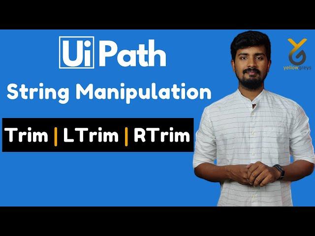 UiPath String Manipulation | Trim | LTrim | RTrim Function | Yellowgreys