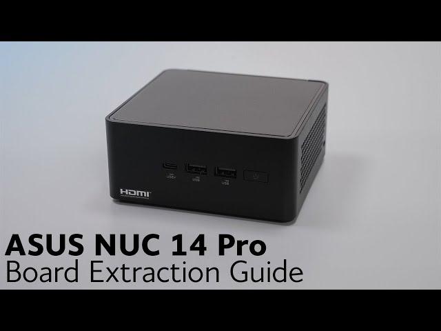 ASUS NUC 14 Pro - Board Extraction Guide