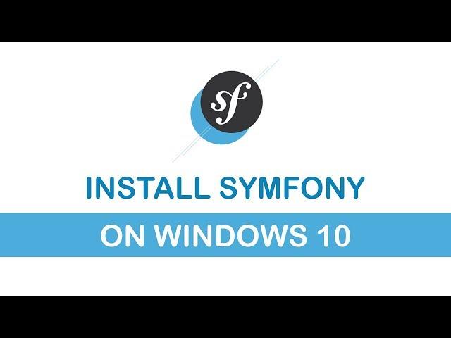 How to install Symfony 4 on Windows 10