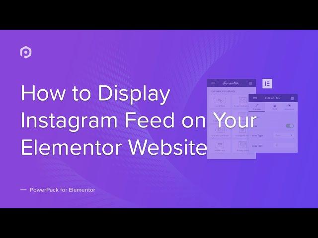 How to Display Instagram Feed on your Website using Elementor | PowerPack Elementor Addon