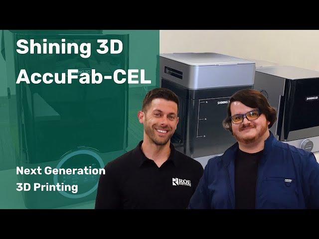 Shining 3D AccuFab-CEL: NEXT generation 3D PRINTING