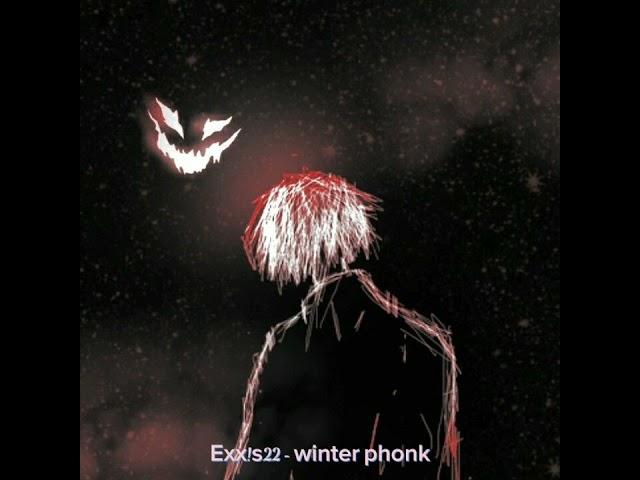 Exx!s22 - Winter Phonk