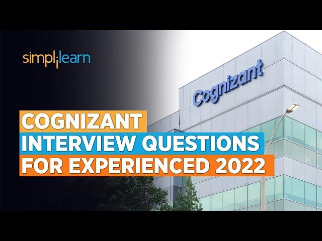 Cognizant Interview Questions For Experienced 2022 | Interview Questions For Cognizant | Simplilearn