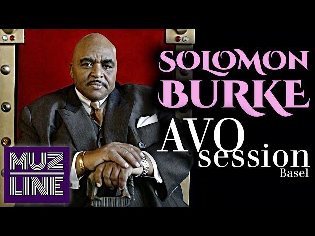 Solomon Burke – The King Live At Avo Session Basel (2007)