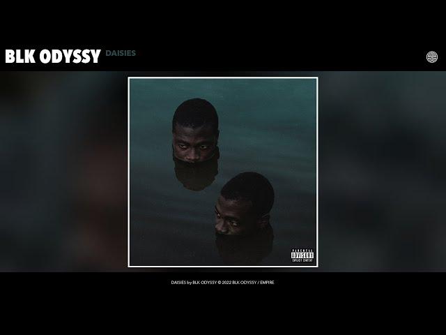 BLK ODYSSY - DAISIES (Official Audio)