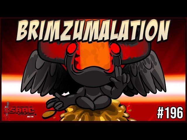 BRIMZUMALATION! -  The Binding Of Isaac Repentance+ 196