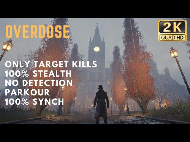 Overdose | Parkour, Stealth, Only target Kills & No Detection - Assassin's Creed Syndicate