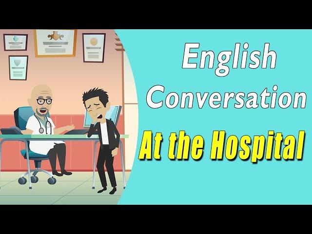 Practice English Conversation : At the hospital - English speaking Course
