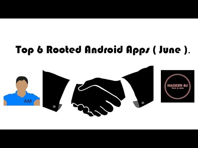 Top 6 Root Apps for Your Android Smartphone (June)! Ft. Hacker Srijan