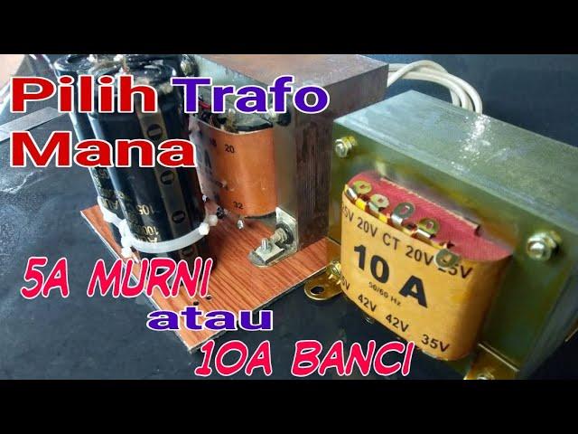 pilih trafo 10 amper biasa ato 5 amper murni