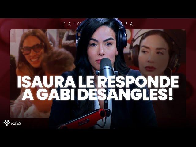 Isaura le responde a Gabi Desangles | Pa' que se sepa