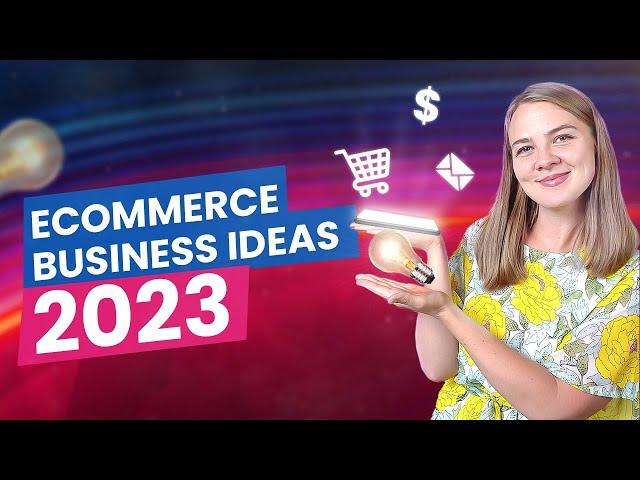 6 profitable Ecommerce business ideas for 2023