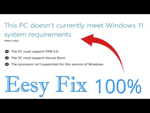 This PC doesn't Currently Meet the Minimum requirements for Windows 11 The processor isn't supported