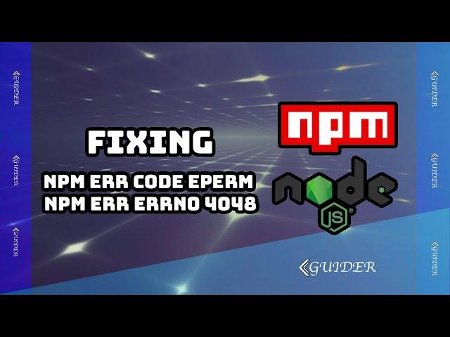 How to fix npm err code EPERM  | npm err errno 4048 | npm err syscall lstat |  npm err error eperm