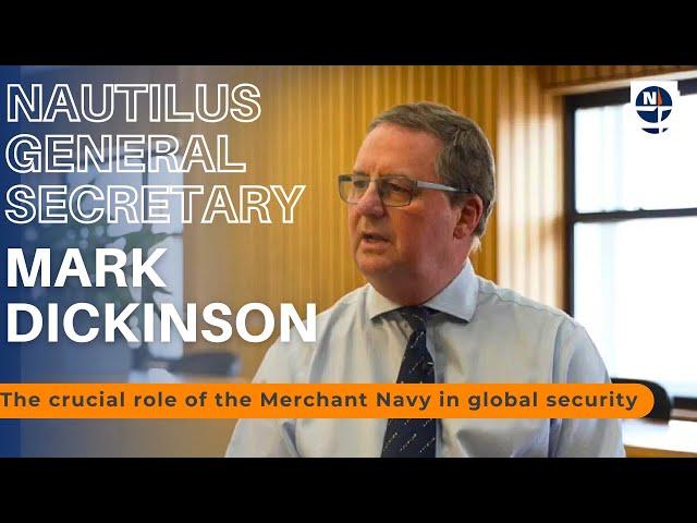 Mark Dickinson on the Merchant Navy's vital role in global security