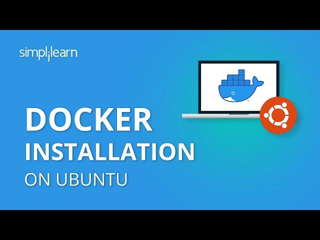 Docker Installation In Ubuntu | How To Install Docker In Ubuntu? | Docker Installation | Simplilearn