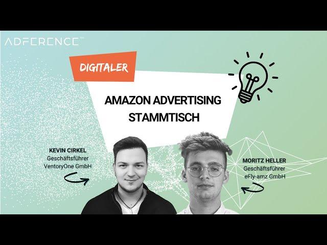 Amazon Advertising Stammtisch #13 mit Kevin Cirkel von VentoryOne & Moritz Heller von eFly-amz