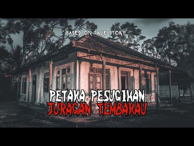 Petaka Pesugihan Juragan Tembakau