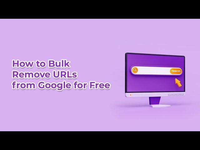 How to Bulk Remove Urls From Google Search Console for Free Using an Extension