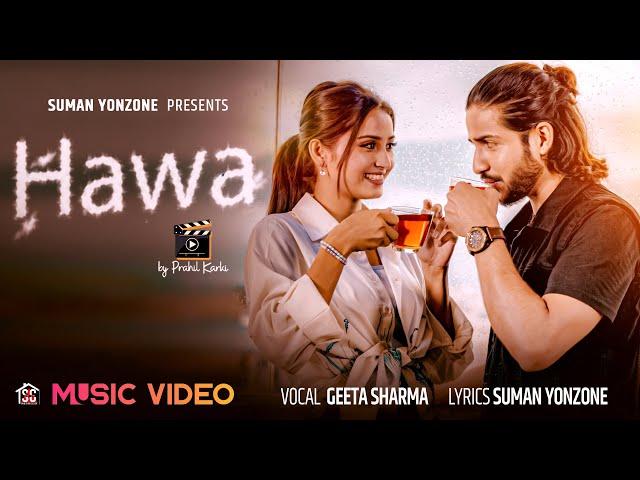 Hawa - Suman Yonzone | Geeta Sharma Ft. Sagar Khanal / Gita Dhungana / - New Nepali Song