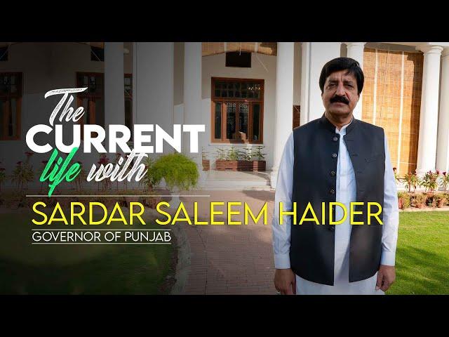 The Current Life with Governor Punjab | Sardar Saleem Haider