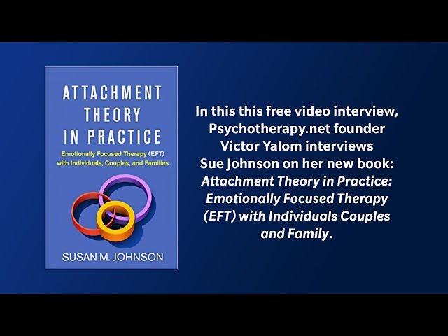 Psychotherapy.net interviews Sue Johnson