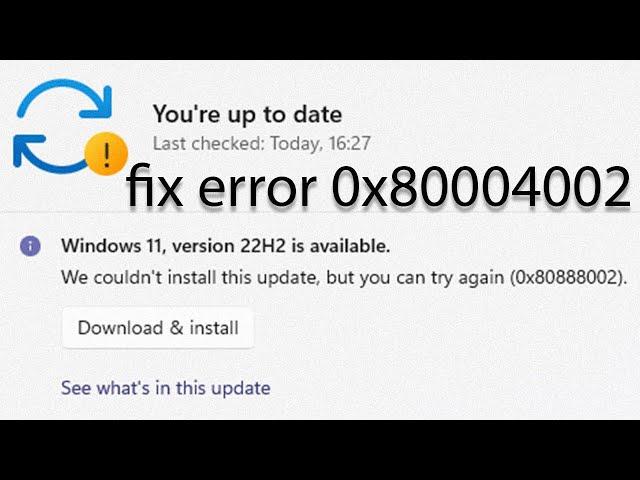 How to Fix the Windows 11 Update Error Code 0x80004002