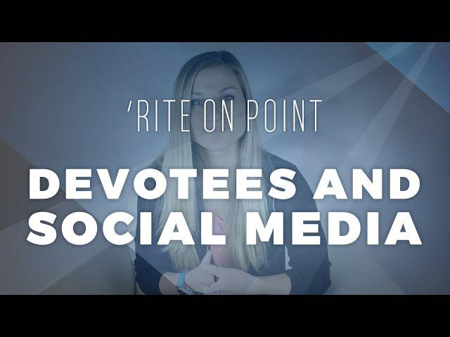 'Rite on Point: Devotees and Social Media