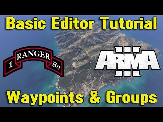 ArmA 3 - Basic Editor Tutorial - Groups and Waypoints Part 1