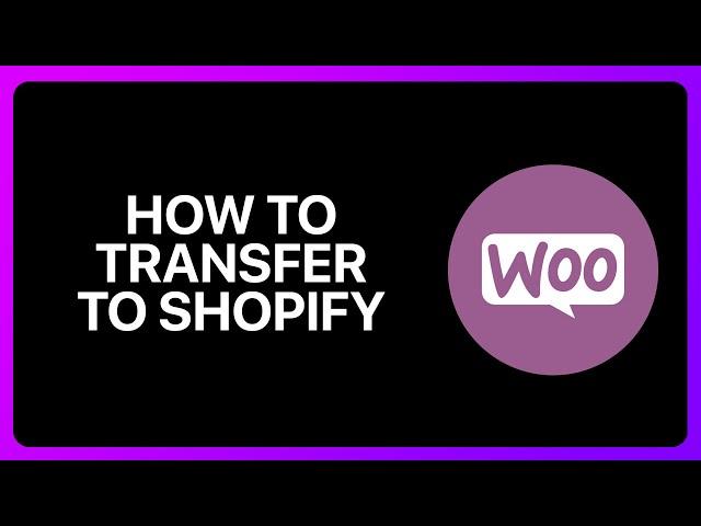 How To Transfer WooCommerce To Shopify Tutorial