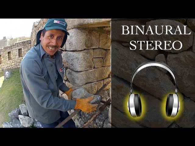 BINAURAL STEREO Machu Picchu Virtual Walkabout #2 - Smarter Every Day 68B