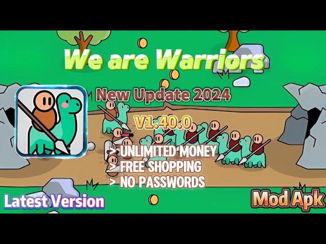 We are Warriors v1.40.0 | New Update 2024 | Unlimited Money Free Shopping | Mod Apk