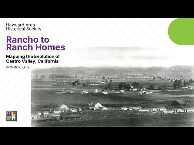 Rancho to Ranch Homes: Mapping the Evolution of Castro Valley, California with Rick Kelly