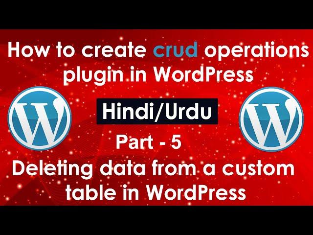 How to create crud operations plugin in Hindi/Urdu # Part 5 | Deleting data from a custom table WP