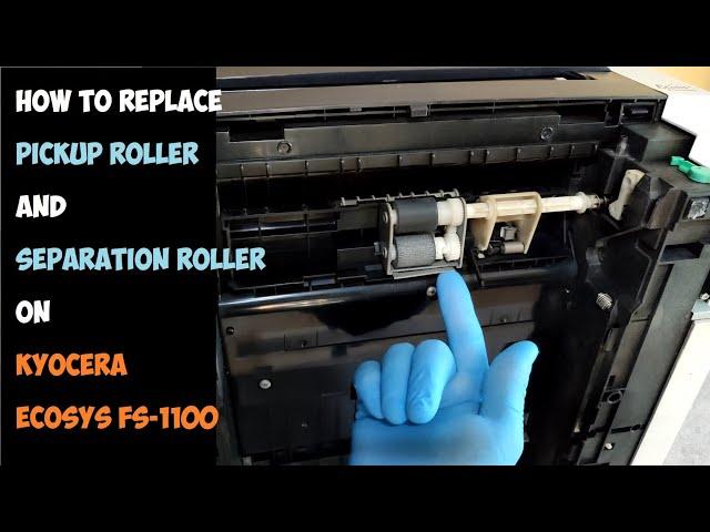 HOW TO REPLACE THE PICKUP ROLLER AND SEPARATION ROLLER ON KYOCERA ECOSYS FS-1100