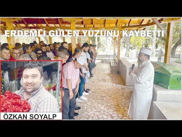 ERDEMLİ’NİN GÜLEN YÜZÜ ÖZKAN SOYALP SON YOLCULUĞUNA UĞURLANDI.