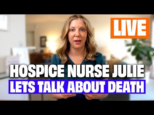 Hospice Nurse Julie Q&A LIVE at 5PM (PST) every thursday