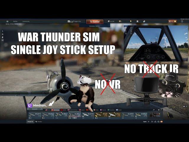 How To Play SIM War Thunder w/o Track IR or VR | Single Joystick Setup