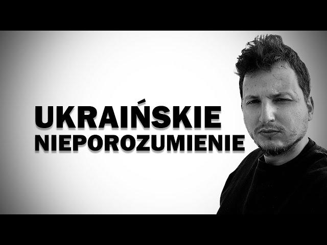 UKRAIŃSKIE NIEPOROZUMIENIE