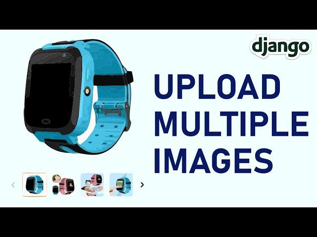 Multiple Image Upload in Django (Ecommerce Website) | Django Tutorial for Beginners