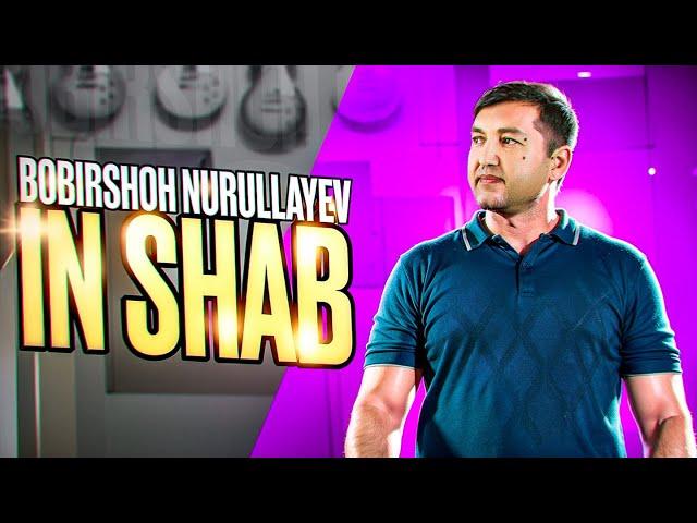 Bobirshoh Nurullayev - In Shab New Klip Бобиршох Нуруллаев - Ин Шаб