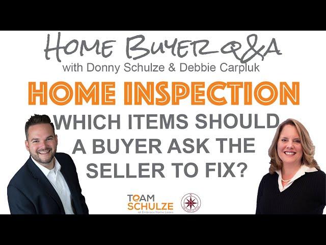 The Home Inspection, Which Items Should You Ask The Seller To Fix?