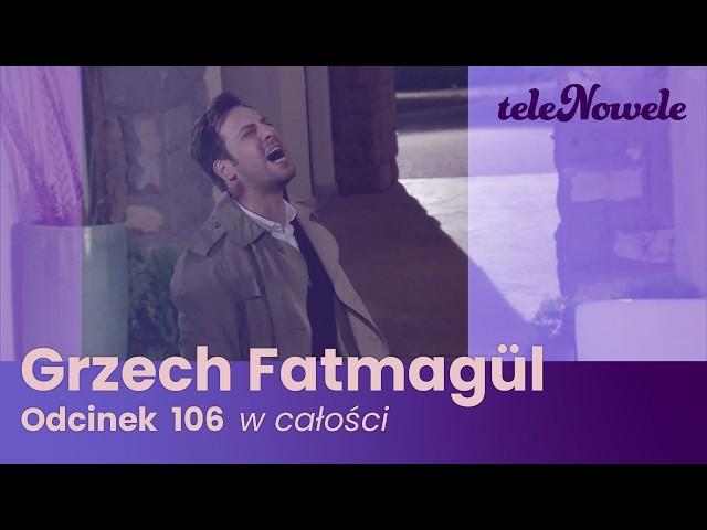 Grzech Fatmagül | Odcinek 106 | Cały odcinek