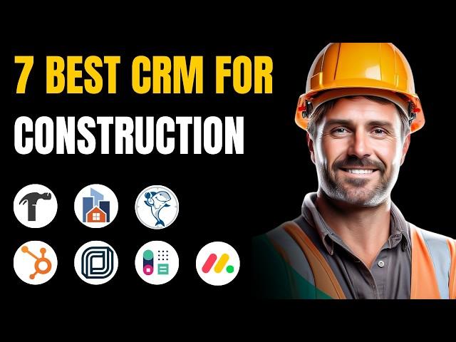 7 Best CRM for Construction Company in 2025 (Full Demo)