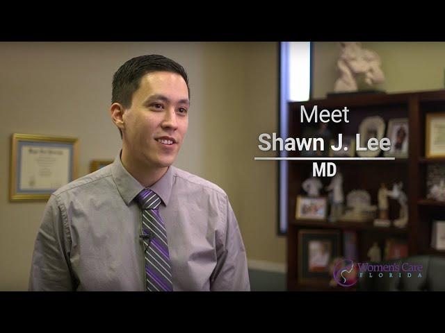 Meet Dr. Shawn J. Lee - Women's Care Florida