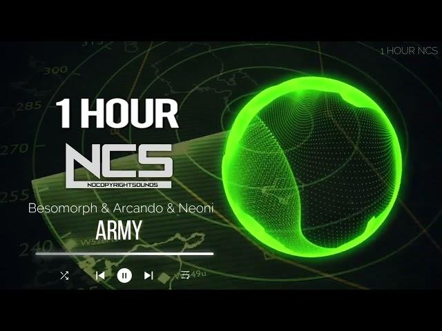 [1 HOUR] Besomorph & Arcando & Neoni - Army - Trap - NCS - Copyright Free Music